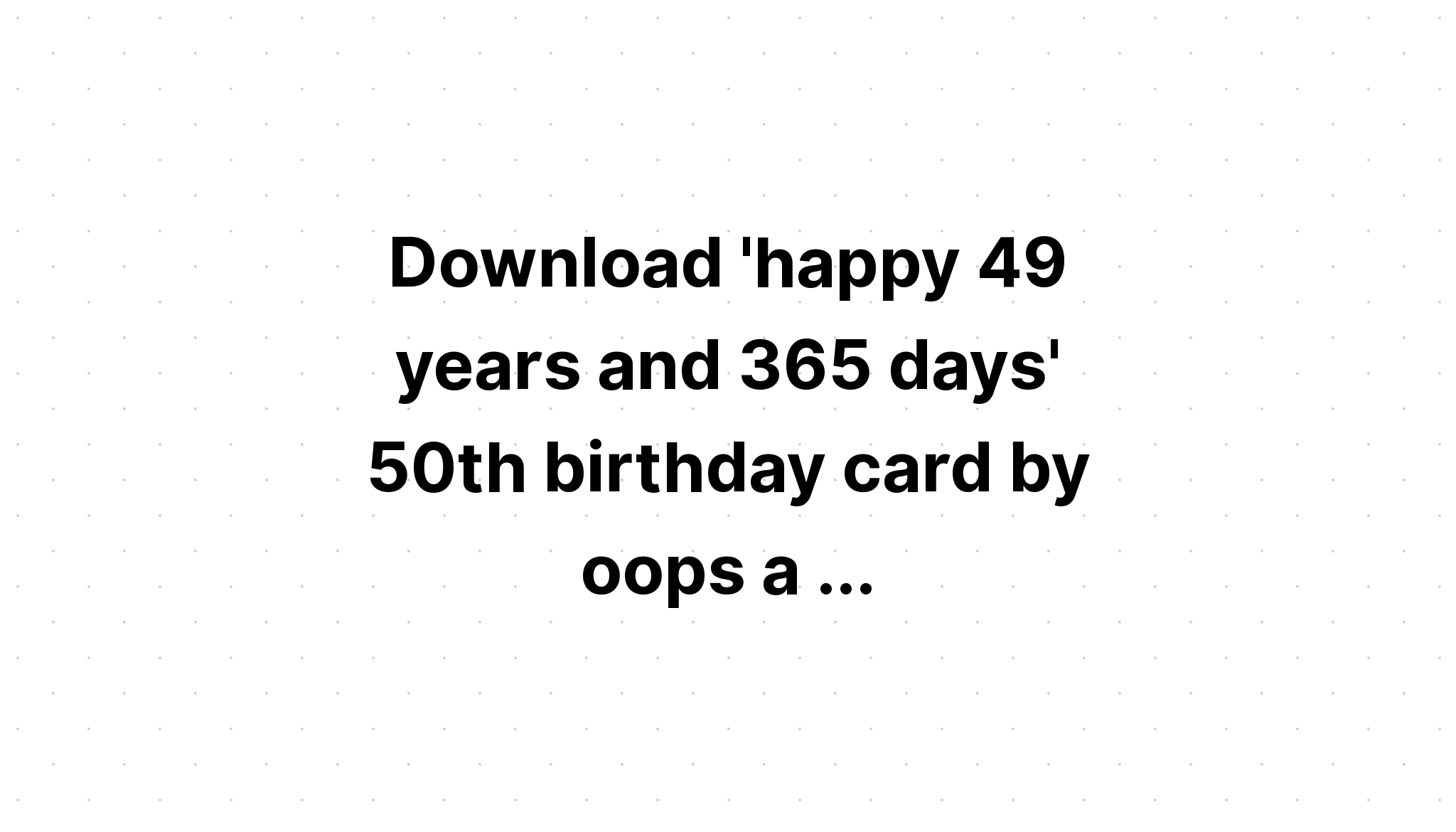 Download So Happy I'm 25 Twice 50Th Birthday SVG File